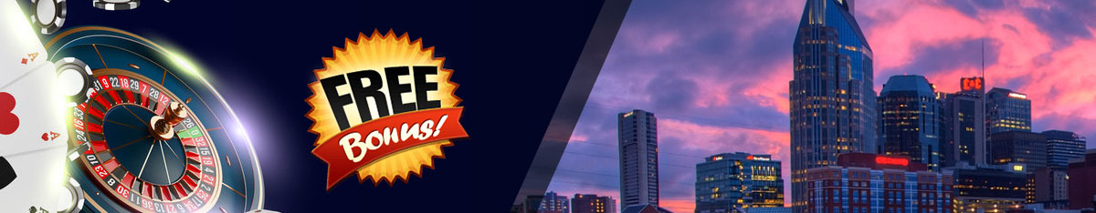 Tennessee Online Casinos Bonuses