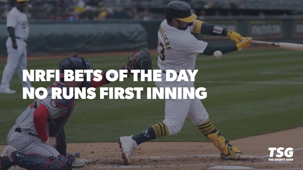 NRFI - No Runs First Inning Bets and Predictions.
